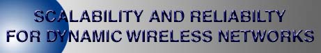 Scalability and Reliability for Dynamic Wireless Networks